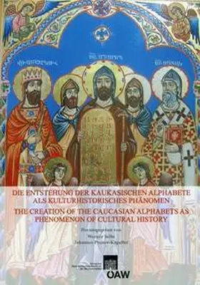 Seibt / Preiser-Kapeller |  Die Entstehung der kaukasischen Alphabete als kulturhistorisches Phänomen The Creation of the Caucasian Alphabets as Phenomenon of Cultural History | Buch |  Sack Fachmedien