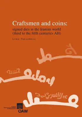 Treadwell |  Craftsmen and coins: signed dies in the Iranian world (third to the fifth centuries AH) | eBook | Sack Fachmedien