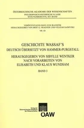 Wentker |  Geschichte Wassaf`s deutsch übersetzt von Hammer-Purgstall Herausgegeben von Sybille Wentker nach Vorarbeiten von Elisabeth und Klaus Wundsam Band 3 | Buch |  Sack Fachmedien