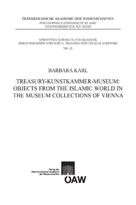 Karl |  Treasury - Kunstkammer - Musuem: Objects from the Islamic World in the Museum Collections of Vienna | eBook | Sack Fachmedien