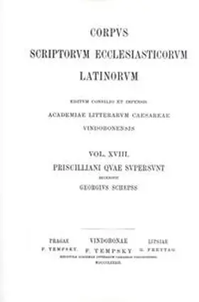 Schepss |  Priscilliani quae supersunt. Maximam partem nuper detexit adiectisque commentariis critricis et indicibus. Accedit Orosii commonitorium de errore Priscillianistarum et Origenistarum | Buch |  Sack Fachmedien