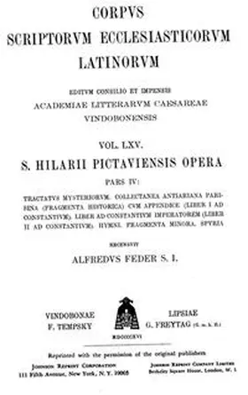 Feder |  Sancti Hilarii episcopi Pictaviensis opera, pars IV: Tractatus mysteriorum, Collectanea antiariana parisina (fragmenta historica) cum appendice (liber I ad Constantium), Liber ad Constantium imperatorem (liber II ad Constantium), Hymni, Fragmenta minora, Spuria | Buch |  Sack Fachmedien