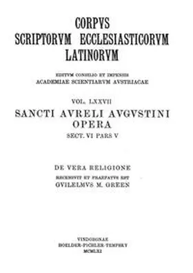 Weigel |  Sancti Aureli Augustini opera, sect. VI, pars V: De vera religione, Liber unus | Buch |  Sack Fachmedien