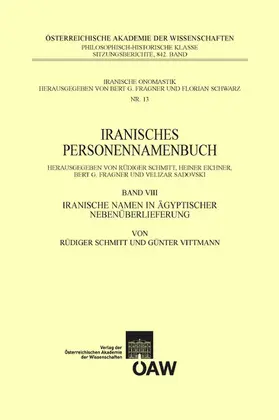 Schmitt / Vittmann / Eichner |  Iranisches Personennamenbuch / Iranisches Personennamenbuch Band VIII: Iranische Namen in ägyptischer Nebenüberlieferung | eBook | Sack Fachmedien