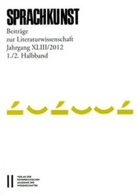 Foltinek / Höller / Michaeel |  Sprachkunst. Beiträge zur Literaturwissenschaft / Sprachkunst Jahrgang XLIII/2012, 1./2. Halbband | Buch |  Sack Fachmedien