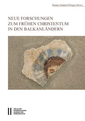Pillinger / Lässsig |  Neue Forschungen zum frühen Christentum in den Balkanländern | eBook | Sack Fachmedien