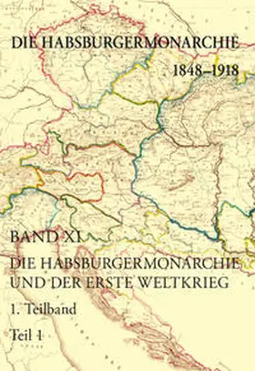 Rumpler |  Die Habsburgermonarchie 1848-1918 / Die Habsburgermonarchie und der Erste Weltkrieg | Buch |  Sack Fachmedien