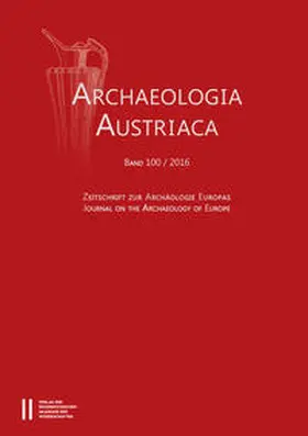 OREA - Institut für Orientalische und Europäische Archäologie, Abt. Europa, ÖAW |  Archaeologia Austriaca Band 100/2016 | Buch |  Sack Fachmedien