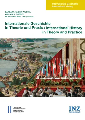 Haider-Wilson / Gehler / Godsey |  Internationale Geschichte in Theorie und Praxis/International History in Theory and Practice | eBook | Sack Fachmedien