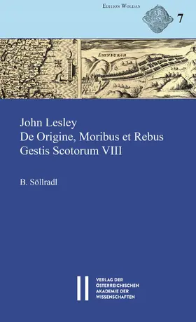 Söllradl / Leslie |  John Lesley. De Origine, Moribus et Rebus Gestis Scotorum VIII | Buch |  Sack Fachmedien