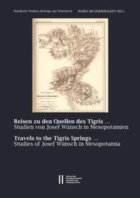 Six-Hohenbalken |  Reisen zu den Quellen des Tigris - Travels to the Tigris Springs | Buch |  Sack Fachmedien