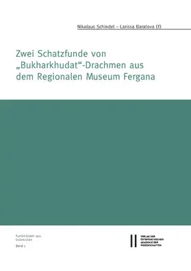 Schindel / Baratova / Alram |  Zwei Schatzfunde von "Burkharkhudat"? Drachmen aus dem Regionalen Museum Fergana | eBook | Sack Fachmedien