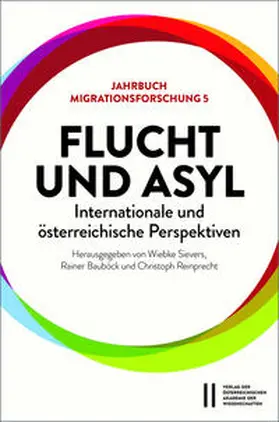 Sievers / Bauböck / Reinprecht |  Flucht und Asyl - internationale und österreichische Perspektiven | Buch |  Sack Fachmedien