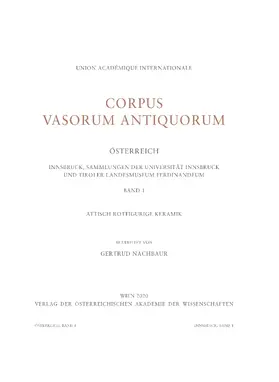 Nachbaur |  Corpus Vasorum Antiquorum - Österreich - Innsbruck, Sammlungen der Universität Innsbruck und Tiroler Landesmuseum Ferdinandeum - Band 1 | eBook | Sack Fachmedien