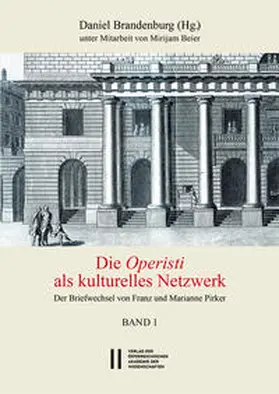 Brandenburg |  Theatergeschichte Österreichs / Die Operisti als kulturelles Netzwerk: Der Briefwechsel von Franz und Marianne Pirker | Buch |  Sack Fachmedien