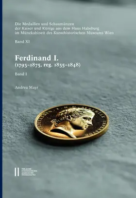 Mayr |  Die Medaillen und Schaumünzen der Kaiser und Könige aus dem Haus Habsburg im Münzkabinett des Kunsthistorischen Museums Wien, Band XI | eBook | Sack Fachmedien