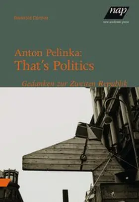 Gärtner |  Anton Pelinka: That’s Politics | Buch |  Sack Fachmedien