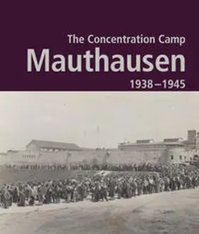 Holzinger |  The Concentration Camp Mauthausen 1938 - 1945. Second Edition | Buch |  Sack Fachmedien