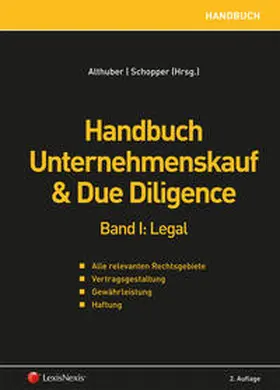 Althuber / Schopper / Reich-Rohrwig |  Handbuch Unternehmenskauf & Due Diligence, Band I: legal | Buch |  Sack Fachmedien