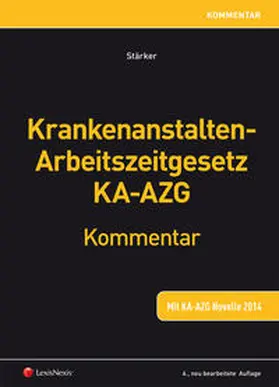 Stärker |  Krankenanstalten-Arbeitszeitgesetz KA-AZG | Buch |  Sack Fachmedien