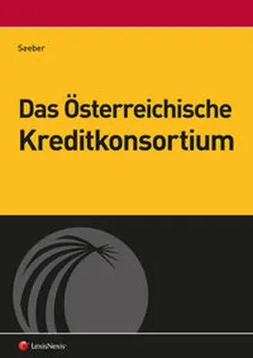 Seeber |  Das Österreichische Kreditkonsortium | Buch |  Sack Fachmedien