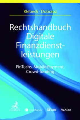 Dobrauz-Saldapenna / Klebeck / Aschenbeck-Florange |  Rechtshandbuch Digitale Finanzdienstleistungen | Buch |  Sack Fachmedien