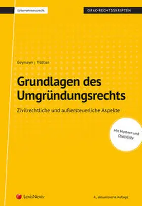 Geymayer / Tröthan |  Grundlagen des Umgründungsrechtes (Skriptum) | Buch |  Sack Fachmedien