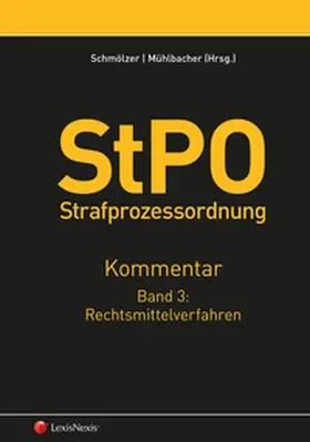 Schmölzer / Mühlbacher |  StPO Strafprozessordnung - Kommentar / StPO-Kommentar - Band 3: Rechtsmittelverfahren | Buch |  Sack Fachmedien