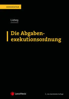 Liebeg |  Die Abgabenexekutionsordnung | Buch |  Sack Fachmedien