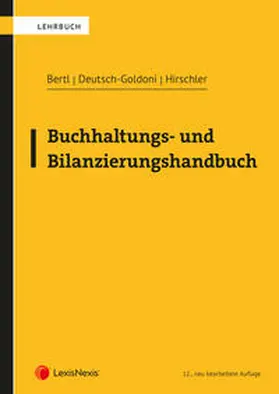 Bertl / Deutsch-Goldoni / Hirschler |  Buchhaltungs- und Bilanzierungshandbuch | Buch |  Sack Fachmedien