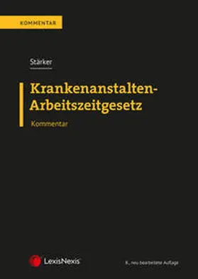 Stärker |  Krankenanstalten-Arbeitszeitgesetz KA-AZG | Buch |  Sack Fachmedien