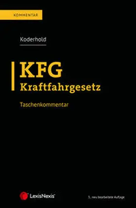 Koderhold / Grundtner |  KFG Kraftfahrgesetz - Taschenkommentar | Buch |  Sack Fachmedien