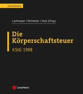 Lachmayer / Strimitzer / Vock |  Die Körperschaftsteuer (KStG 1988) | Loseblattwerk |  Sack Fachmedien