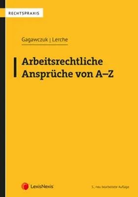 Gagawczuk / Lerche |  Arbeitsrechtliche Ansprüche von A–Z | Buch |  Sack Fachmedien