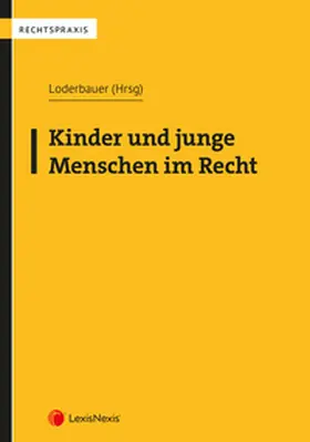 Loderbauer / Birklbauer / Deixler-Hübner |  Kinder und junge Menschen im Recht | Buch |  Sack Fachmedien