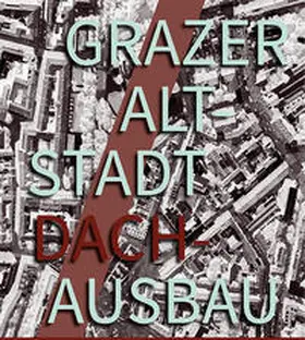 Szyszkowitz |  Grazer Altstadt Dachausbau | Buch |  Sack Fachmedien