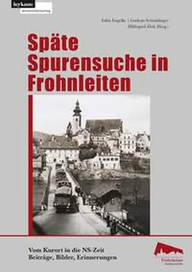 Engelke / Schmidinger / Zink |  Späte Spurensuche in Frohnleiten. Vom Kurort in der NS-Zeit | Buch |  Sack Fachmedien