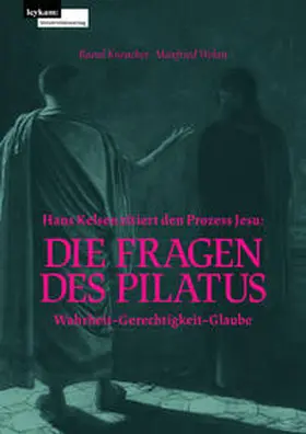 Kneucker / Welan |  Hans Kelsen zitiert den Prozess Jesu: Die Fragen des Pilatus | Buch |  Sack Fachmedien