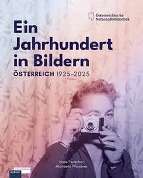 Petschar / Pfundner |  Ein Jahrhundert in Bildern - Österreich 1925-2025 | Buch |  Sack Fachmedien