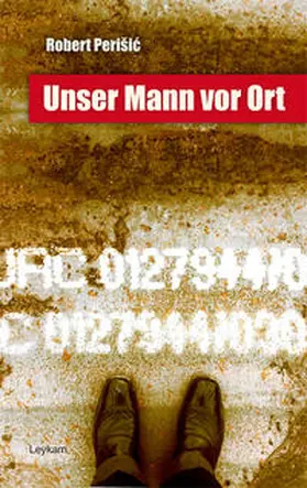 PeriSic / Perišic |  Unser Mann vor Ort | Buch |  Sack Fachmedien
