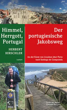 Hirschler |  Himmel, Herrgott, Portugal - Der portugiesische Jakobsweg | Buch |  Sack Fachmedien