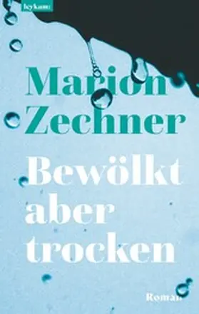 Zechner |  Bewölkt aber trocken | eBook | Sack Fachmedien