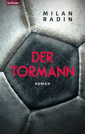 Radin |  Der Tormann - Nominiert zum Fußballbuch 2022 | eBook | Sack Fachmedien