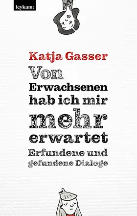 Gasser |  Von Erwachsenen hab ich mir mehr erwartet. Erfundene und gefundene Dialoge | eBook | Sack Fachmedien