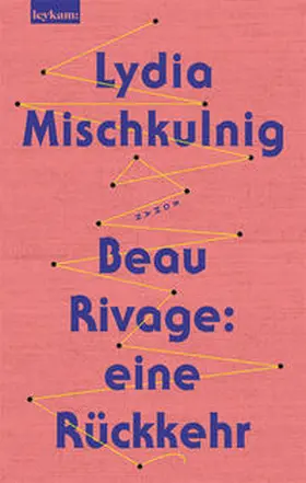 Mischkulnig |  Beau Rivage: eine Rückkehr | Buch |  Sack Fachmedien