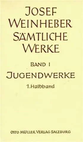 Weinheber / Jenaczek / Nadler |  Sämtliche Werke / Die Jugendwerke. Lyrik, Drama, Prosa | Buch |  Sack Fachmedien