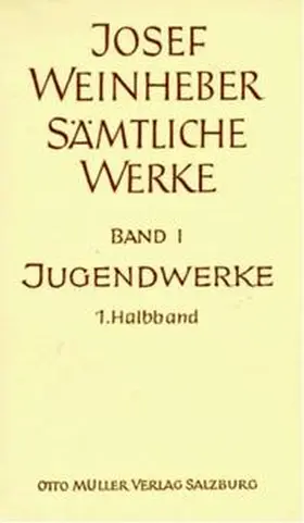 Jenaczek / Weinheber / Nadler |  Sämtliche Werke / Die Jugendwerke. Lyrik, Drama, Prosa | Buch |  Sack Fachmedien