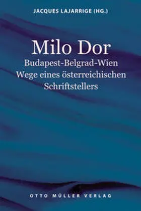 Lajarrige |  Milo Dor - Budapest - Belgrad - Wien | Buch |  Sack Fachmedien