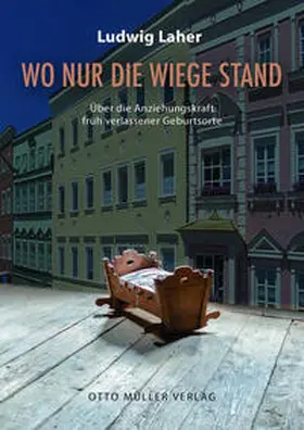 Laher |  Wo nur die Wiege stand | Buch |  Sack Fachmedien