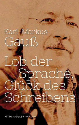 Gauß |  Lob der Sprache, Glück des Schreibens | eBook | Sack Fachmedien